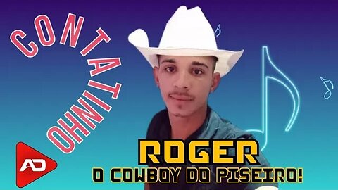 ROGER O COWBOY DO PISEIRO - Contatinho