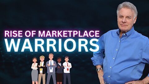 End Time Prophecy Predicts Rise Of Marketplace Warriors!