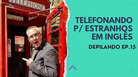 pegadinha 15 - telefonando para estranhos em inglês