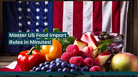 Navigating the Complexities: Importing Food Products into the USA