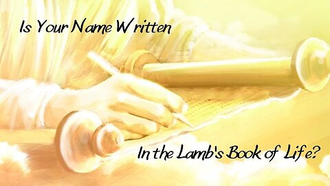 Sermon Segment: Names written in the book of life