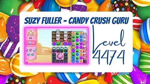 Candy Crush Level 4474 Talkthrough, 24 Moves 0 Boosters