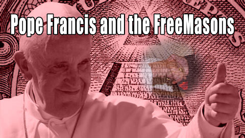 Pope Francis and the Freemasons