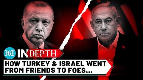 Netanyahu Vs Erdogan: Why Turkey Has Launched Verbal & Diplomatic Onslaught Against Ex-Ally Israel