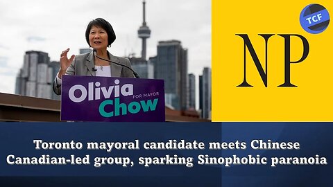 Toronto mayoral candidate meets Chinese Canadian-led group, sparking Sinophobic paranoia