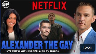 Netflix Pushes Historical LGBT Propaganda: Netflix Portrays Alexander The Great As Flaming Homo