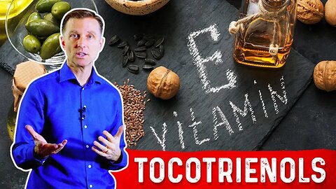 The Benefits of Tocotrienols (Part of the Vitamin E) – Benefits Of Vitamin E – Dr.Berg