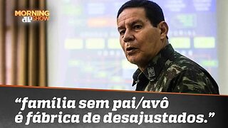 "Família sem pai/avô é fábrica de desajustados": fala de Mourão estava certa?