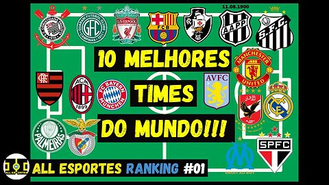 OS 10 MELHORES TIMES DE FUTEBOL DO MUNDO - ALL ESPORTES RANKING #01