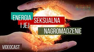 Energia seksualna i jej nagromadzenie - Anna Anastazja i Piotr Blue