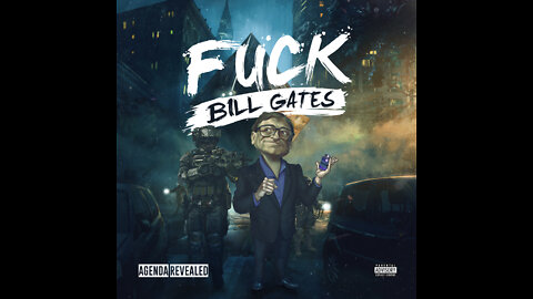 Fuck Bill Gates (Bill Gates Diss Track)