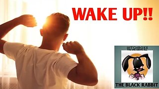 DID YOU FINALLY GET YOUR 'WAKE UP' CALL?