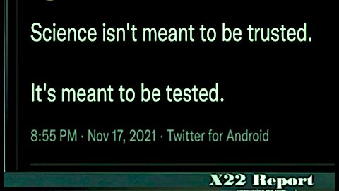 (X22) Science isn't meant tobe Trusted its meant tobe TESTED! B💥💥M!