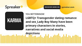 LGBTQ+ Transgender dating romance and sex_Lady Boy Many have been primary characters in stories, nar
