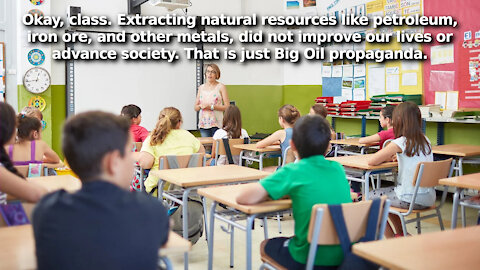Facts Taught in Schools About Petrochemicals and Mining are Now Supposedly Big Oil Propaganda