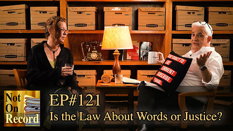 Not on Record | EP#121 | Is the Law About Words or Justice?