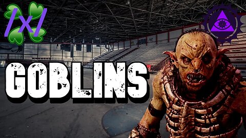 Goblins | 4chan /x/ Paranormal Greentext Stories Thread