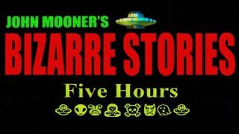 Five Hours Of Bizarre Stories 🛸👽👾🧟☠️👹👻🛸