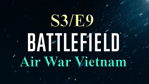 Air War Vietnam | Battlefield S3/E9 | Battlefield Vietnam