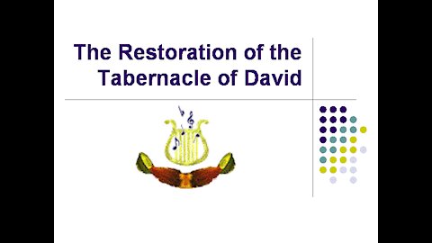 Restoring the Tabernacle of David - Session 1