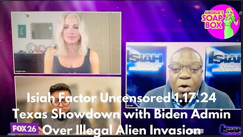 Isiah Factor Uncensored: Texas Showdown with Biden Admin Over Illegal Immigration