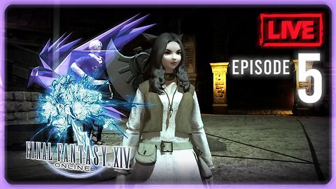 Final Fantasy XIV | Episode 5 | Short Stream Today