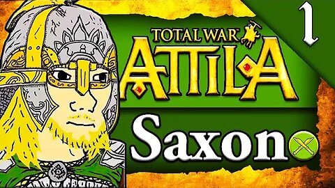 RISE OF THE SAXONS! Total War Attila: Saxon Campaign Gameplay #1