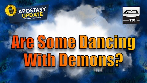 Are Some Dancing With Demons?