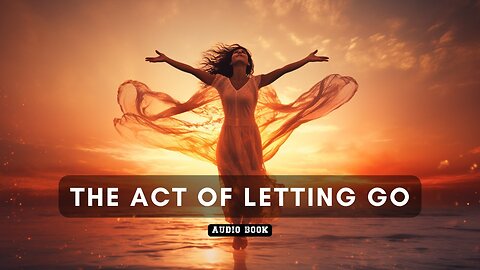 How Letting Go Can Transform Your Life Audiobook