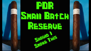 60 SECOND CIGAR REVIEW - PDR Small Batch Reserve