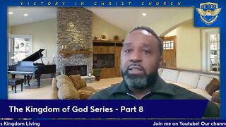 The Kingdom of God Series Part 8