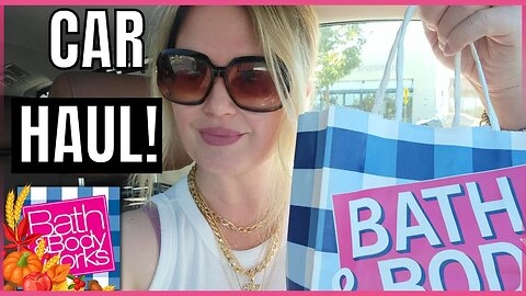 Car Haul | 🦃THANKSGIVING CELEBRATION 🦃 | PLUS AROMATHERAPY | Bath & Bodyworks | #bathandbodyworks