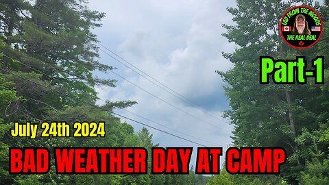 07-24-24 | Bad Weather Day At Camp With Possible Tornadoes | Part-1 |#tornado