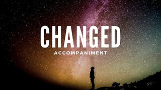 Changed | Piano Accompaniment