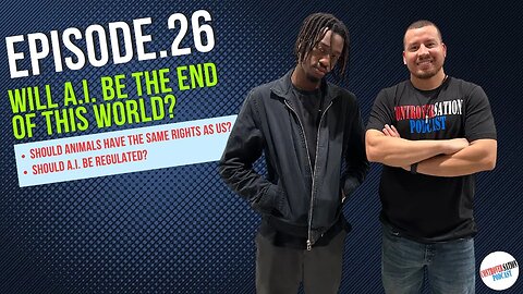 Will AI Be The end Of This World? Ep.26 W/Abdul