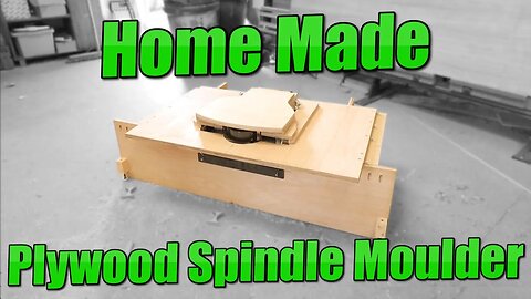Building a Spindle Moulder From Plywood - Circular Saw Conversion