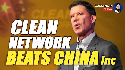 Documentary: The American Dream Takes On China Inc. Part Two: The Clean Network | Zooming In China