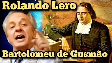 Escolinha do Professor Raimundo; Rolando Lero, por que Bartolomeu de Gusmão tornou-se Padre!