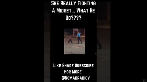 She Really 🥊🥊A Midget... What Did He Do? #nomadradio #shorts #fyp #tiktok #viral #fye #funny #clips
