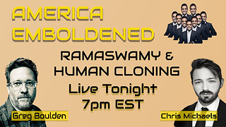 America Emboldened Talks Human Cloning and Vivek Ramaswamy...