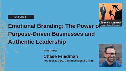 Emotional Branding: The Power of Purpose-Driven Businesses and Authentic Leadership