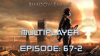 BATTLEMODE Plays Multiplayer! Shadow Empire | Ring of Rust | Episode 067-1