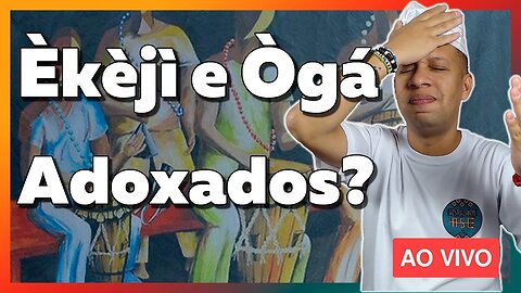 🔴 Ogã e Ekedi Adoxados no Candomblé? - Live#88