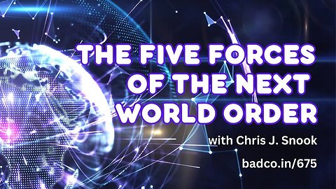 The Five Forces of The Next World Order 2025-2040 with Chris J Snook