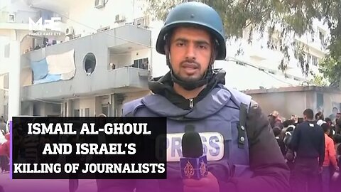 Al Jazeera's Ismail Al-Ghoul and Israel’s Targeting of Journalists in Gaza