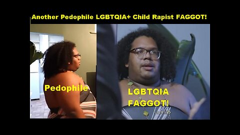 Another Sick Satanic LGBTQIA+ Pedophile FAGGOT Psychopath in Plain Sight!