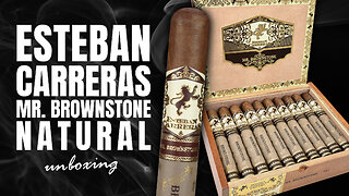 Esteban Carreras Mr. Brownstone Natural | Unboxing