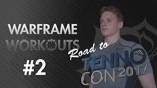 Warframe Workouts - Road To Tennocon #2