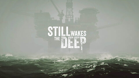 Playing some Still Wakes the Deep. Running out of options, running out of time.