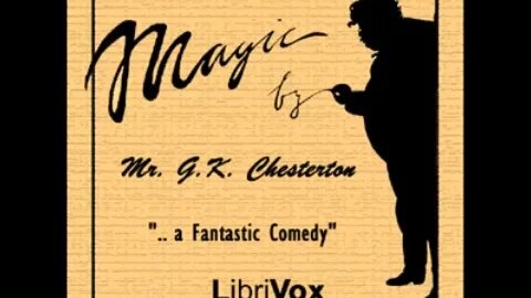 Magic: A Fantastic Comedy by G.K. Chesterton - FULL AUDIOBOOK